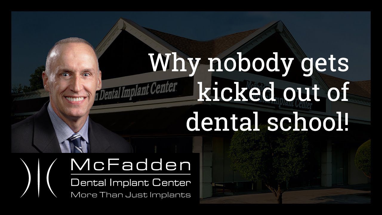 Why nobody gets kicked out of dental school!