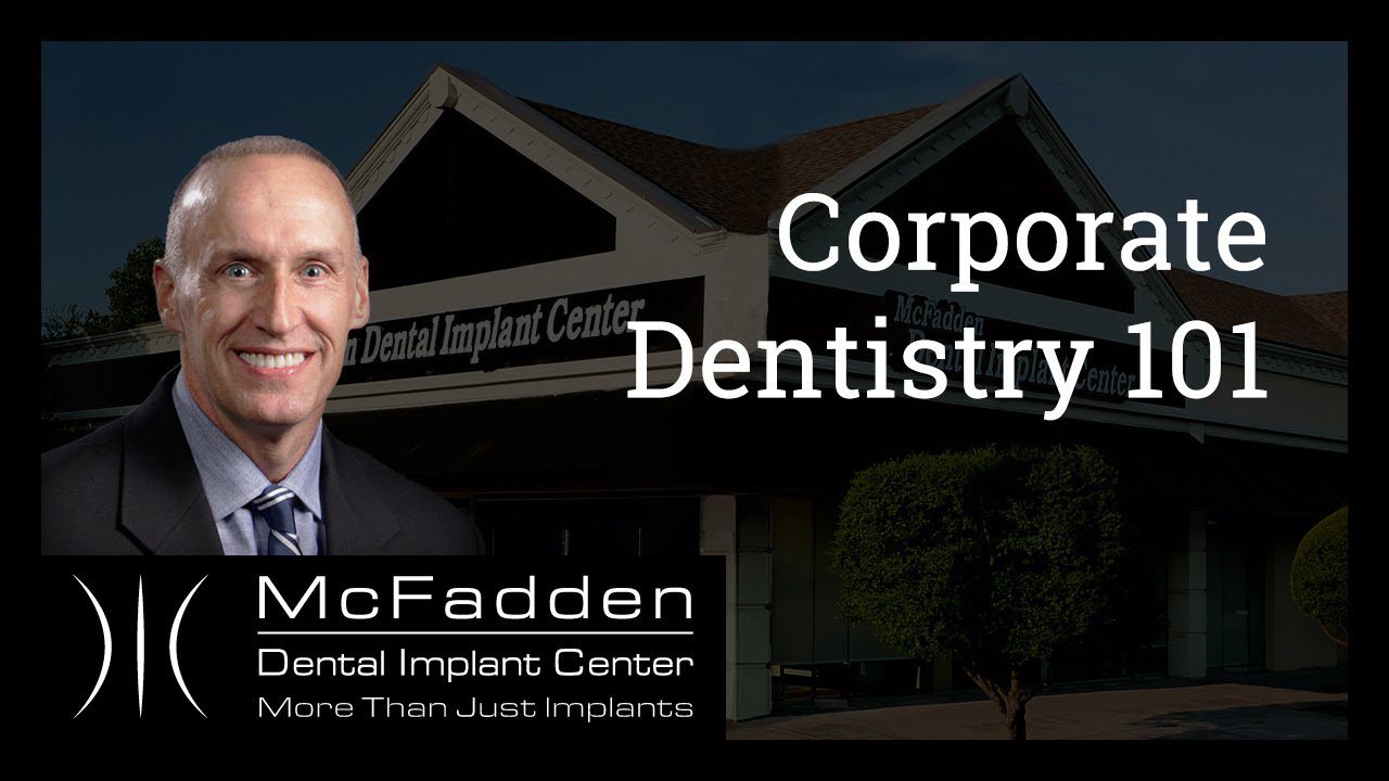 Corporate Dentistry 101