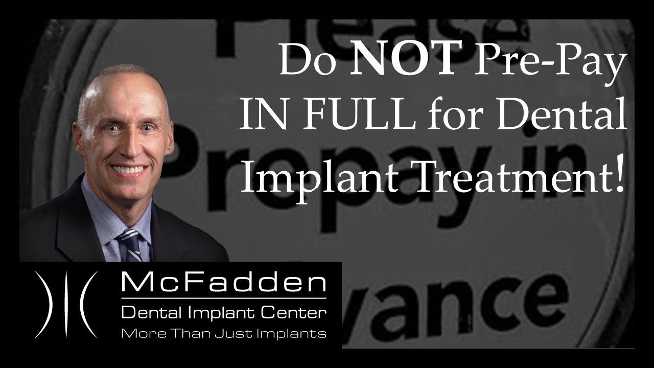 Do Not Pre Pay In Full For Dental Implant Treatment!