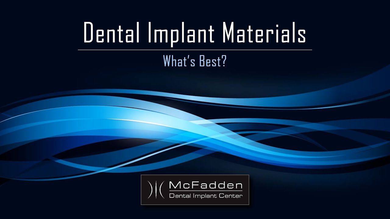 Dental Implant Materials: What’s Best?