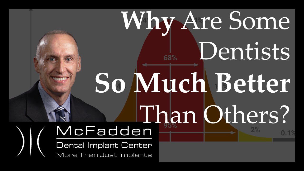 Why Are Some Dentists So Much Better Than Others?